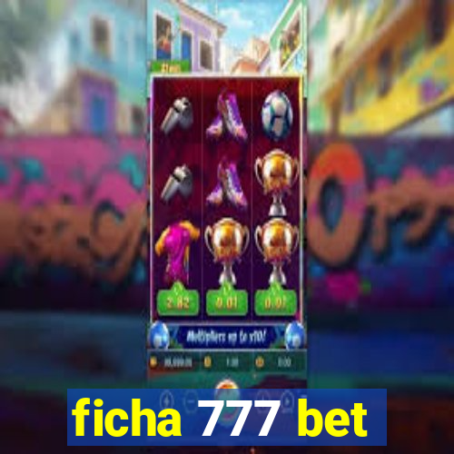 ficha 777 bet